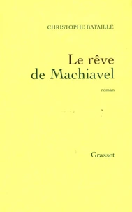 Le rêve de Machiavel