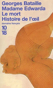 Madame Edwarda ; Le mort ; Histoire de l'oeil