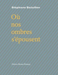 Où nos ombres s'épousent