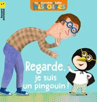 Regarde, je suis un pingouin !