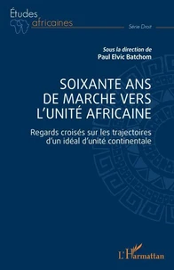 Soixante ans de marche vers l'unité africaine