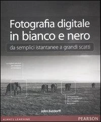 Fotografia digitale in bianco e nero: da semplici istantanee a grandi scatti