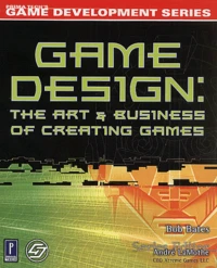 Game Design : The Art And Business Of Creating Games