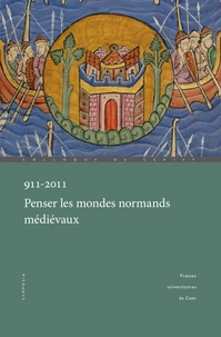 911-2011, Penser les mondes normands médiévaux