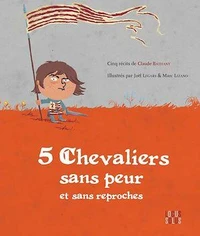 5 chevaliers sans peur et sans reproches