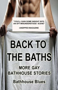 Back to the Baths: More Gay Bathhouse Stories
