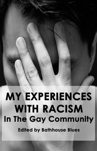  Bathhouse Blues - My Experience With Racism In The Gay Community.