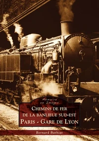 Chemins de fer de la banlieue sud-est Paris Gare de Lyon