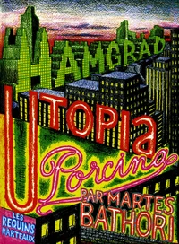 Hamgrad, Utopia Porcina