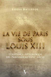 La vie de Paris sous Louis XIII