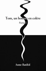 Tom, un homme en colère - Partie 2