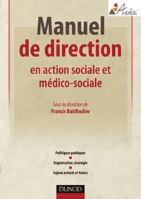 Manuel pratique de direction en action sociale et médico-sociale