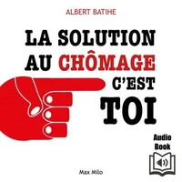 La solution au chômage, c'est toi !