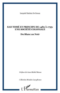 Sao Tomé et Principe de 1485 à 1755 : Une société coloniale