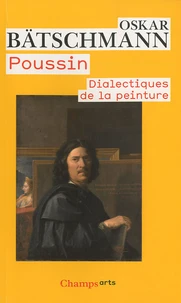 Poussin, dialectiques de la peinture