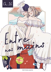 Entre nos mains - Chapitre 16