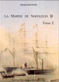 La marine de Napoléon III, une politique navale. Tomes 1 et 2.
