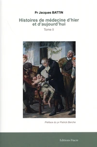 Histoires de médecine d'hier et d'aujourd'hui