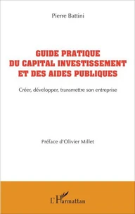 Guide pratique du capital investissement et des aides publiques