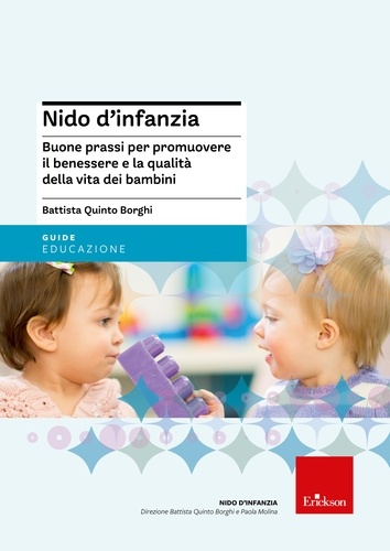 Battista Quinto Borghi - Nido d'infanzia. Buone prassi per promuovere il benessere e la qualità della vita dei bambini.