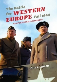Battle for Western Europe, Fall 1944 - An Operational Assessment.