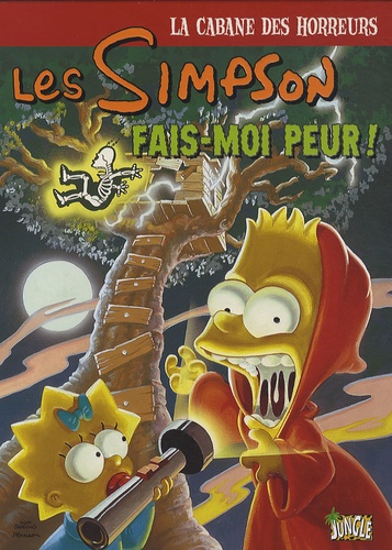 Batton Lash et Neil Alsip - Les Simpson - La cabane des horreurs Tome 1 : Fais-moi peur !.