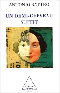 Un demi-cerveau suffit