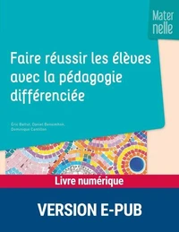 Faire réussir les élèves avec la pédagogie différenciée - Maternelle