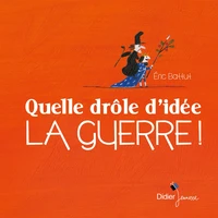 Quelle drôle d'idéee, la guerre !