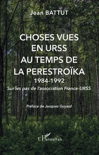 Choses vues en URSS au temps de la Perestroïka 1984-1992