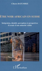 Etre noir africain en Suisse