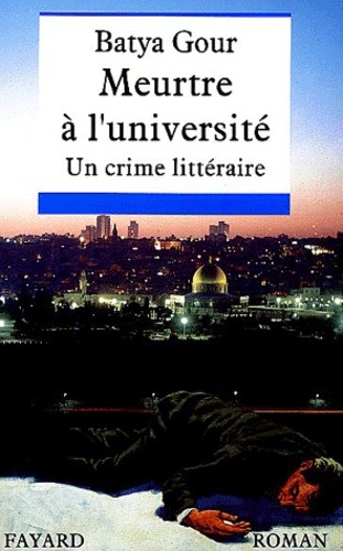 Batya Gour - Meurtre à l'université - Un crime littéraire.