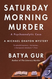 Batya Gur - The Saturday Morning Murder - A Psychoanalytic Case.