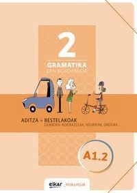  Batzuk - Gramatika lan-koadernoa 2 (a1.2) - Aditza + bestelakoak.