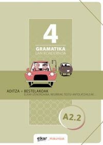  Batzuk - Gramatika lan-koadernoa 4 (a2.2) - Aditza + bestelakoak.
