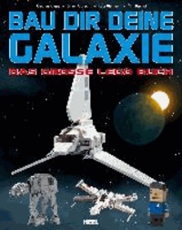 Bau dir deine Galaxie - Das große Lego Buch.
