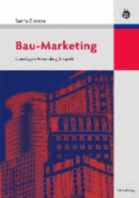 Bau-Marketing - Grundlagen, Anwendung, Beispiele.