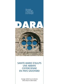 Sainte-Marie d'Aulps, une abbaye cistercienne en pays savoyard