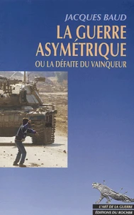 La Guerre Asymetrique Ou La Defaite Du Vainqueur