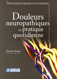 Les douleurs neuropathiques en pratique quotidienne
