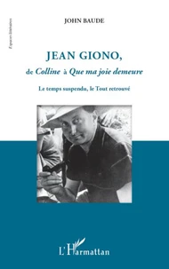 Jean Giono, de Colline à Que ma joie demeure