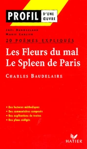 20 Poemes Expliques. Les Fleurs Du Mal (1857), Le Spleen De Paris (1869)