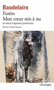 Fusées. Mon coeur mis à nu et autres fragments posthumes