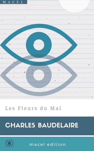 Baudelaire Charles - Les Fleurs du Mal.