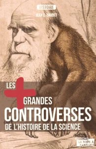 Les plus grandes controverses de l'histoire de la science