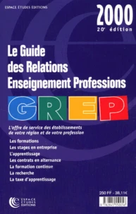 Le Guide Des Relations Enseignements Professions Grep. 20eme Edition 2000