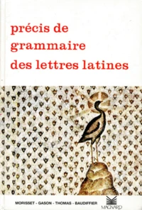 Précis de grammaire des lettres latines