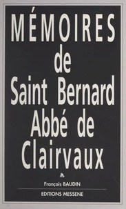 Mémoires de Saint Bernard, abbé de Clairvaux