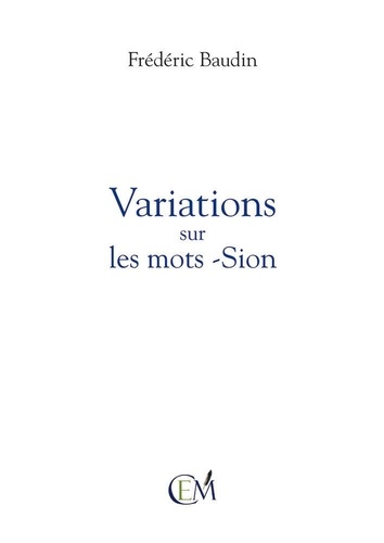 Baudin Frederic - Variations sur les mots -Sion - Variations sur les mots -Sion.