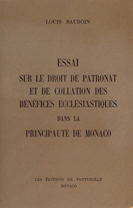Essai sur le droit de patronat et de collation des bénéfices ecclésistiques dans la Principauté de Monaco